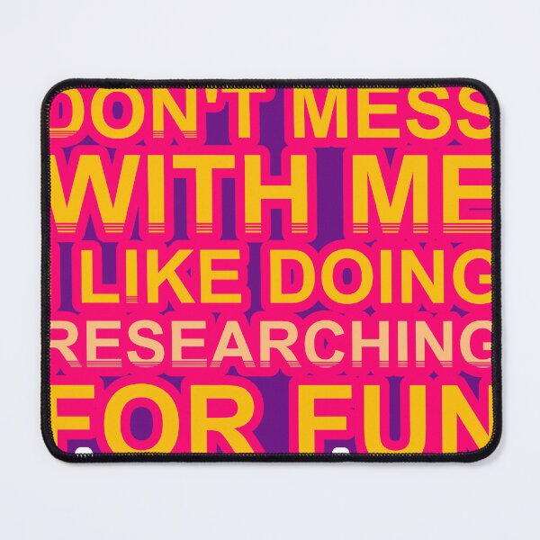 Item preview, Don'T Mess With I Like Doing Researching For Fun designed and sold by TheIconSmith.