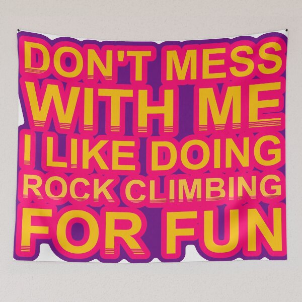 Item preview, Don'T Mess With I Like Doing Rock Climbing For Fun designed and sold by TheIconSmith.