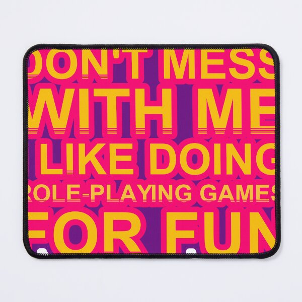Item preview, Don'T Mess With I Like Doing Role Playing Games For Fun designed and sold by TheIconSmith.