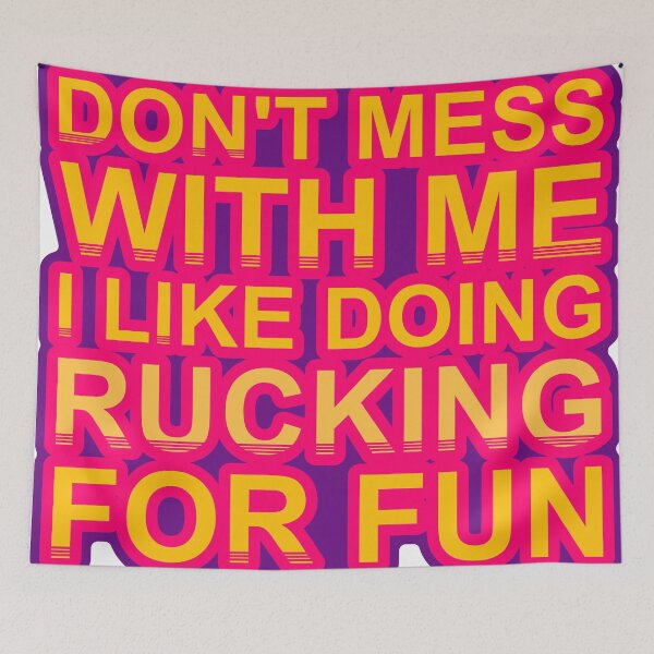 Item preview, Don'T Mess With I Like Doing Rucking For Fun designed and sold by TheIconSmith.