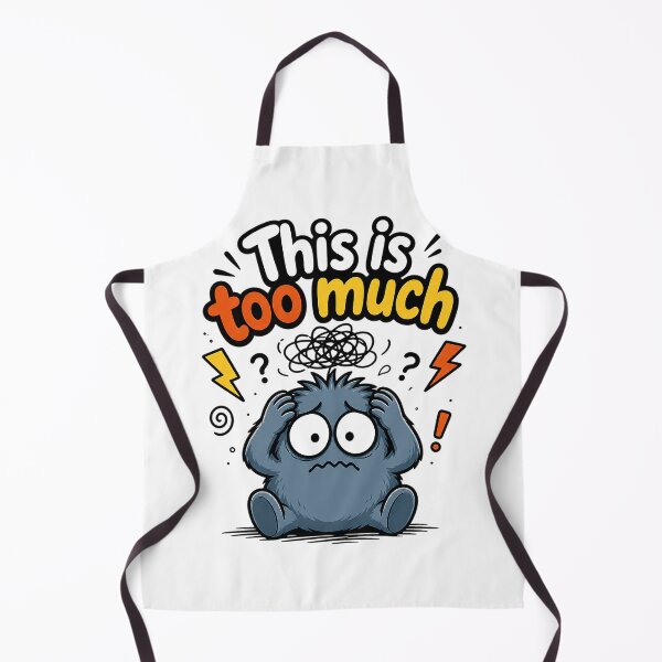 Item preview, This Is Too Much Anxiety Humor designed and sold by ZetaDream.