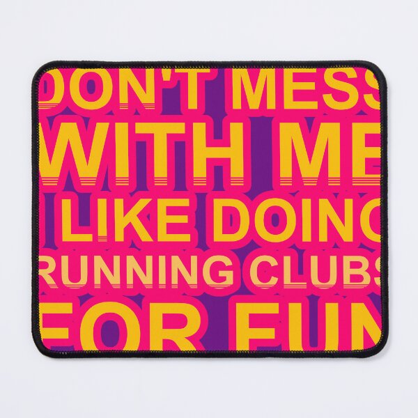 Item preview, Don'T Mess With I Like Doing Running Clubs For Fun designed and sold by TheIconSmith.