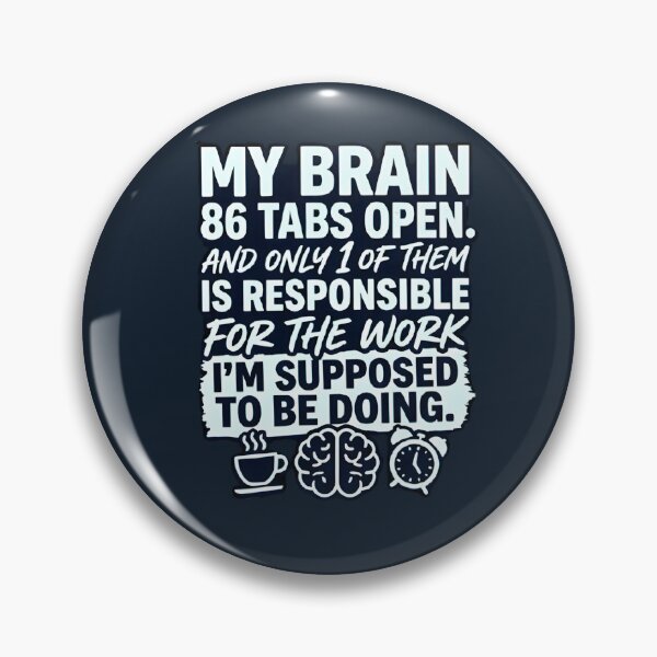Item preview, My Brain Has 86 Tabs Open Funny Quote | Overthinking & Productivity Meme Design designed and sold by MCV-Designs.