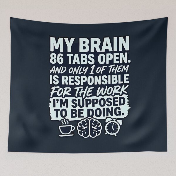 Item preview, My Brain Has 86 Tabs Open Funny Quote | Overthinking & Productivity Meme Design designed and sold by MCV-Designs.