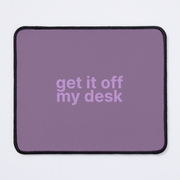 Item preview, Get It Off My Desk Lavender Haze Lyrics  designed and sold by BoldNFresh.