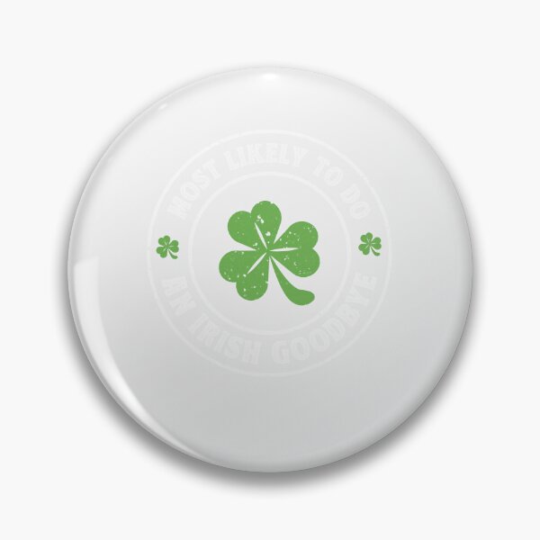 Item preview, Most Likely To Do An Irish Goodbye Funny St  Patrick Pullove designed and sold by troimuagio2022.