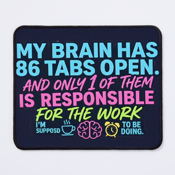 Item preview, My Brain Has 86 Tabs Open Neon Funny Quote | Overthinking ADHD Productivity Meme designed and sold by MCV-Designs.