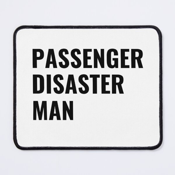 Item preview, Passenger Disaster Man (Black) designed and sold by ShipCrewNation.