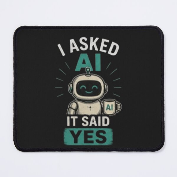 Item preview, I Asked AI,It Said Yes Funny AI Shirt designed and sold by Mood Printz.
