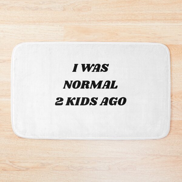 Item preview, Sarcastic Mom Life I Was Normal 2 Kids Ago designed and sold by VibeoCanvasShop.