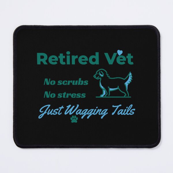 Item preview, Retired Veterinarian No Stress Just Wagging Tails Design designed and sold by AndaBast.