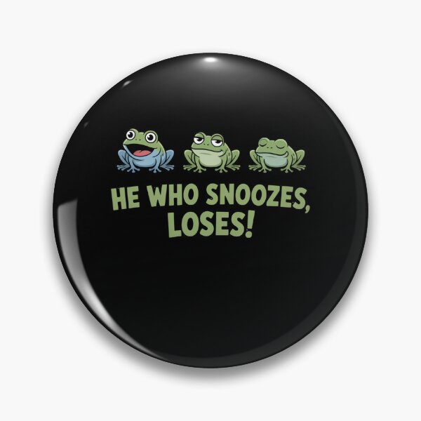 Item preview, He who snoozes, loses designed and sold by Peter Stawicki.