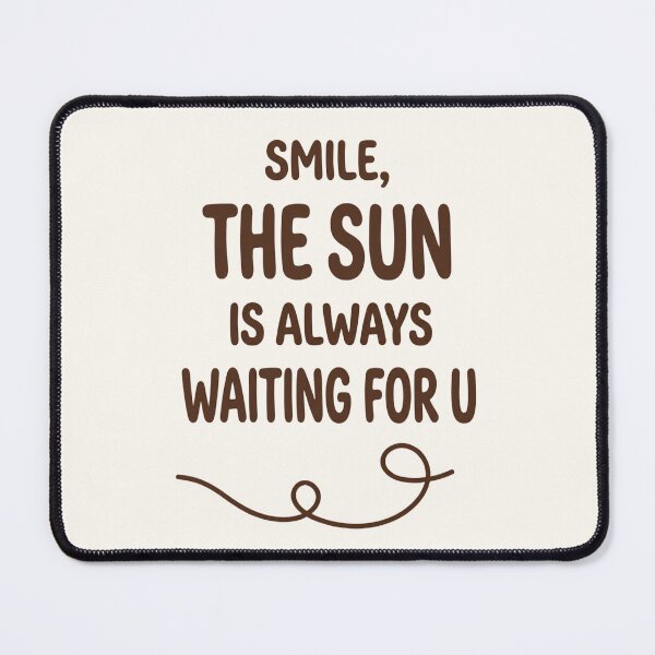 Item preview, Smile The Sun Is Always Waiting For U - Uplifting Positivity Art designed and sold by zakman02.