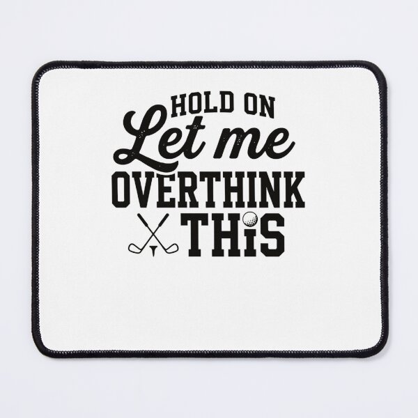 Item preview, Let Me Overthink This Golf Shot Funny Golfer designed and sold by snowry.