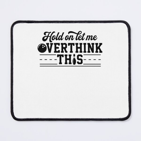 Item preview, Overthinker Bowling Humor Lane Design designed and sold by snowry.