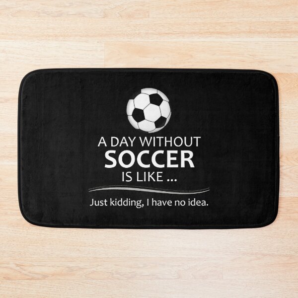 Item preview, Soccer Player Gifts for Football & Futbol Lovers & Coach - A Day Without Soccer is Like Funny Gift Ideas for Soccer Players & Coaches Who Play designed and sold by merkraht.