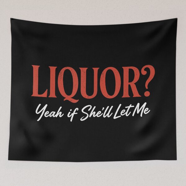 Item preview, Funny Sarcastic Liquor Yeah If She Will Let Me Retro Text Design designed and sold by DaphoLatara.