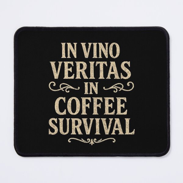 Item preview, In Vino Veritas Coffee Survival Quote designed and sold by Retr0Tshirts.