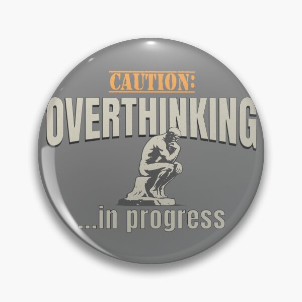 Item preview, Caution Overthinking In Progress designed and sold by 1timelab.