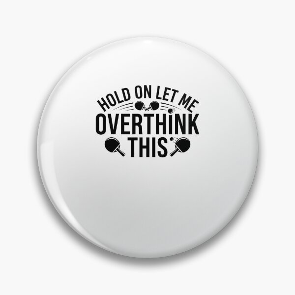 Item preview, Let Me Overthink This Table Tennis Player designed and sold by snowry.