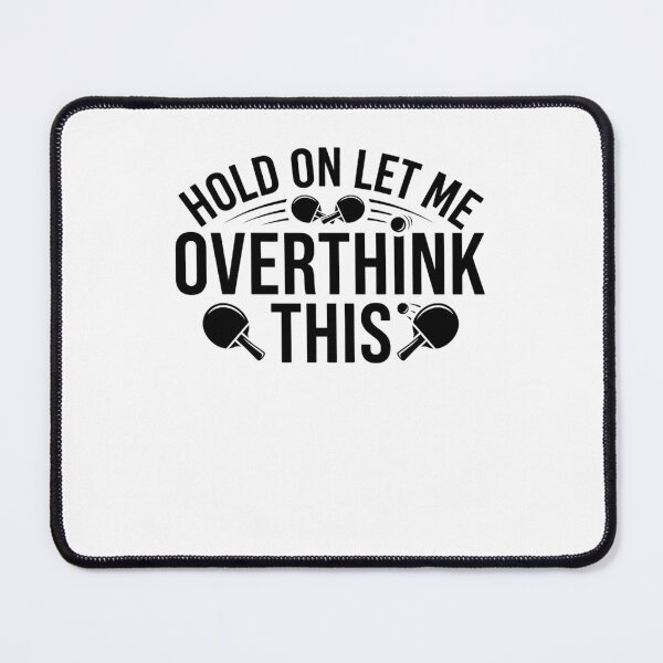 Item preview, Let Me Overthink This Table Tennis Player designed and sold by snowry.