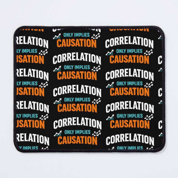 Item preview, Correlation Does Not Mean Causation Data Science Humor Design designed and sold by TeeTimeTreasure.