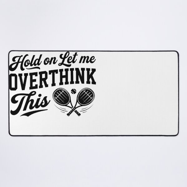 Item preview, Overthink This Tennis Player Racket Ball designed and sold by snowry.