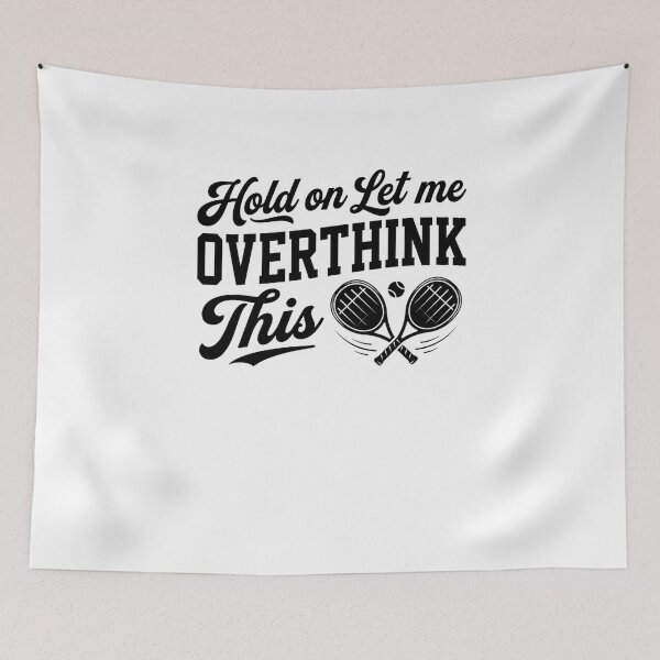 Item preview, Overthink This Tennis Player Racket Ball designed and sold by snowry.
