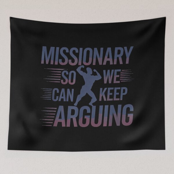 Item preview, Missionary So We Can Keep Arguing Tshirt Funny Humor Wife designed and sold by mkrcsuuh2.