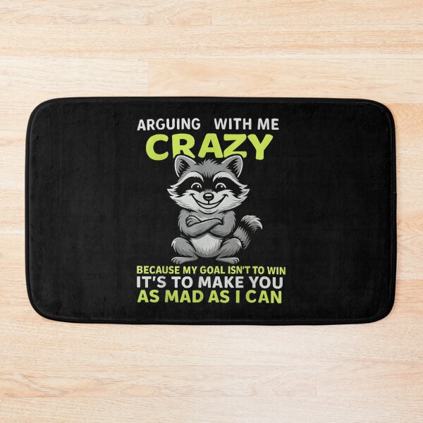 Item preview, Raccon Arguing With Me Is Crazy Because My Goal Isn'T To Win designed and sold by hqmofoo35.