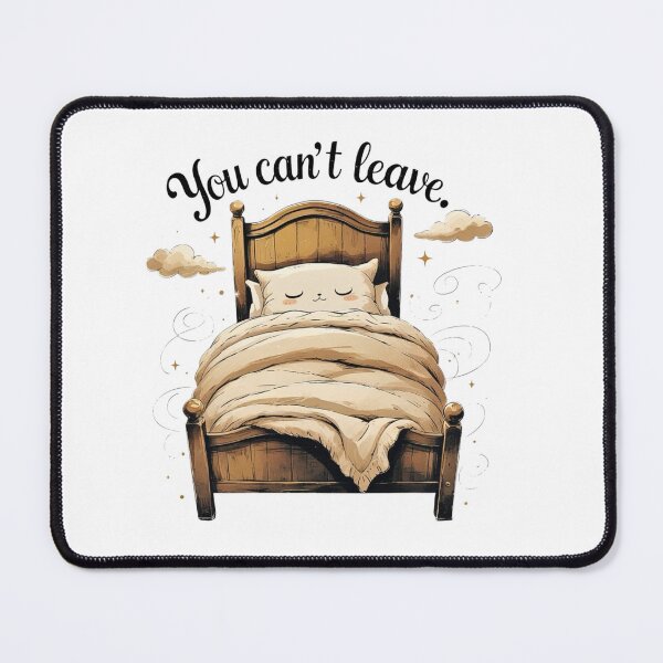 Item preview, You Cant Leave Funny Cozy Bed Introvert Humor designed and sold by AQUILAKREO.