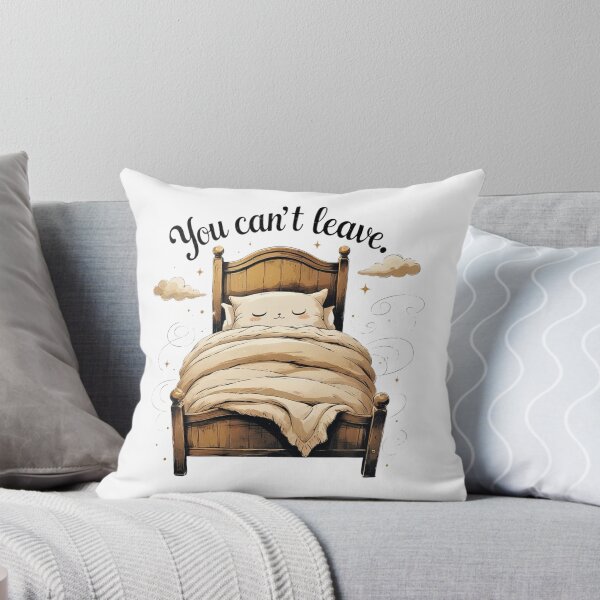Item preview, You Cant Leave Funny Cozy Bed Introvert Humor designed and sold by AQUILAKREO.