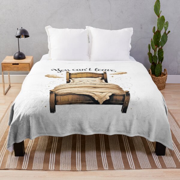 Item preview, You Cant Leave Funny Cozy Bed Introvert Humor designed and sold by AQUILAKREO.