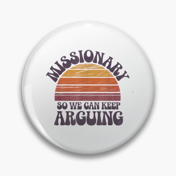 Item preview, Missionary So We Can Keep Arguing Tshirt Funny Humor Wife designed and sold by mkrcsuuh2.
