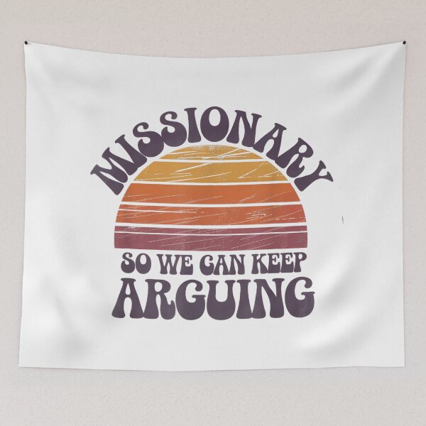 Item preview, Missionary So We Can Keep Arguing Tshirt Funny Humor Wife designed and sold by mkrcsuuh2.
