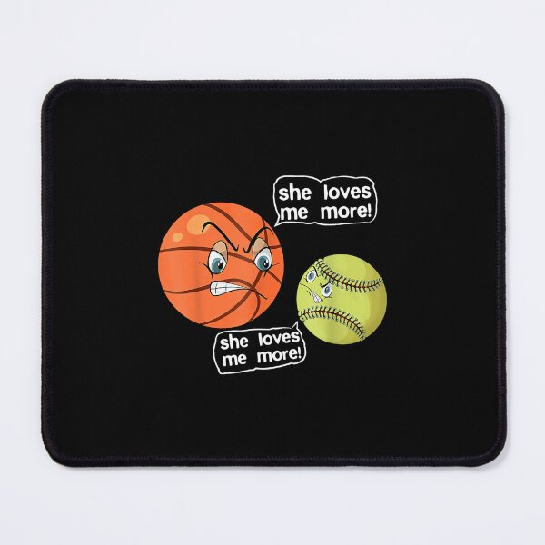 Item preview, She Loves Me More Angry Basketball Softball Fighting Arguing designed and sold by EugeneRBarnett.