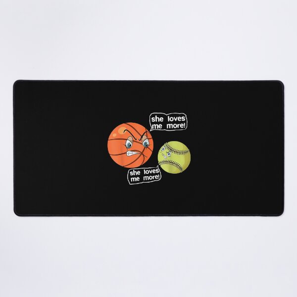 Item preview, She Loves Me More Angry Basketball Softball Fighting Arguing designed and sold by EugeneRBarnett.