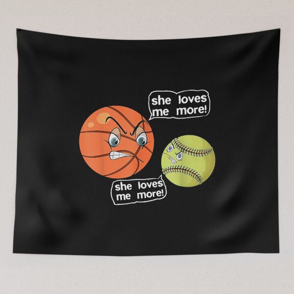 Item preview, She Loves Me More Angry Basketball Softball Fighting Arguing designed and sold by EugeneRBarnett.