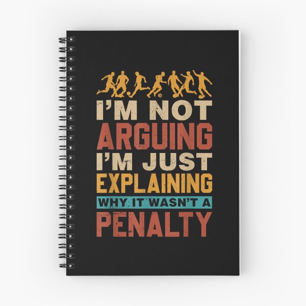 Item preview, Soccer I'm Not Arguing Explaining Why It Wasn't A Penalty designed and sold by EugeneRBarnett.