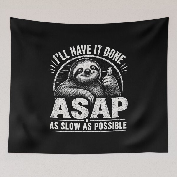 Item preview, I'll Have It Done ASAP As Slow As Possible designed and sold by zoes-ink.