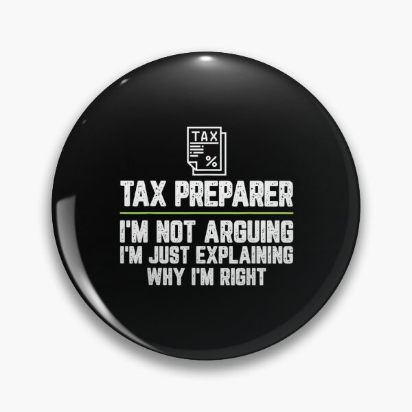 Item preview, Tax preparer I'm Not Arguing I'm Just Right designed and sold by EugeneRBarnett.