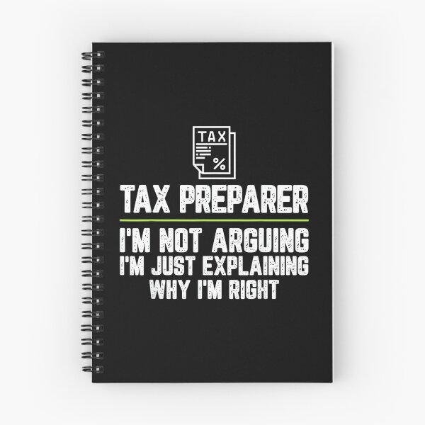 Item preview, Tax preparer I'm Not Arguing I'm Just Right designed and sold by EugeneRBarnett.