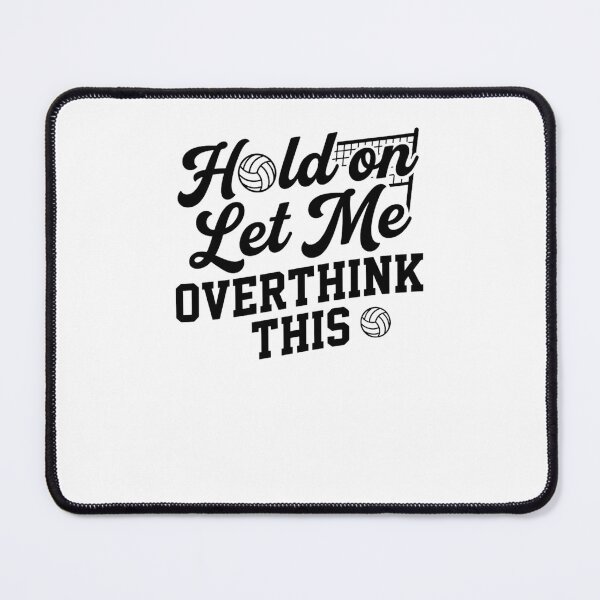 Item preview, Volleyball Player Let Me Overthink This Design designed and sold by snowry.