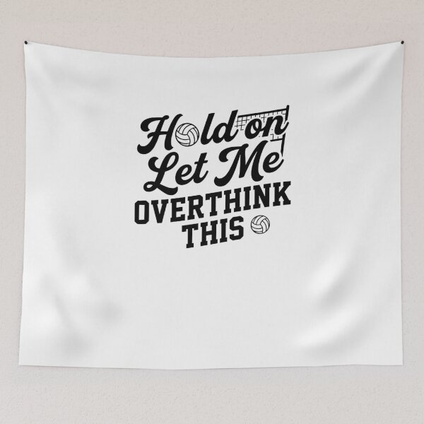 Item preview, Volleyball Player Let Me Overthink This Design designed and sold by snowry.