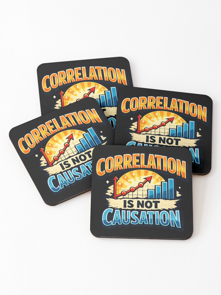 Thumbnail 1 of 5, Coasters (Set of 4), Correlation Is Not Causation Data Science Statistics Humor Design designed and sold by TeeTimeTreasure.