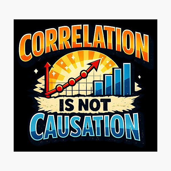 Item preview, Correlation Is Not Causation Data Science Statistics Humor Design designed and sold by TeeTimeTreasure.