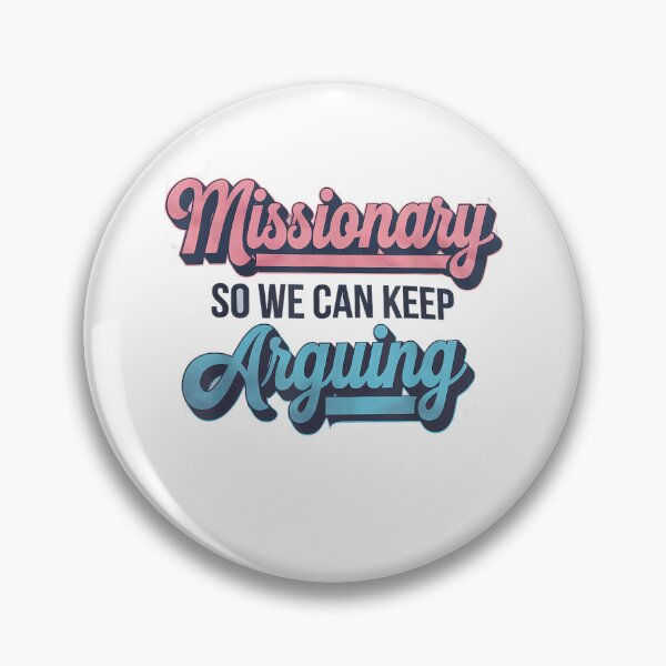 Item preview, Missionary So We Can Keep Arguing Tshirt Funny Humor Wife designed and sold by mkrcsuuh2.