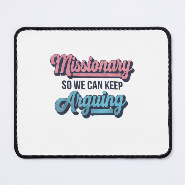Item preview, Missionary So We Can Keep Arguing Tshirt Funny Humor Wife designed and sold by mkrcsuuh2.