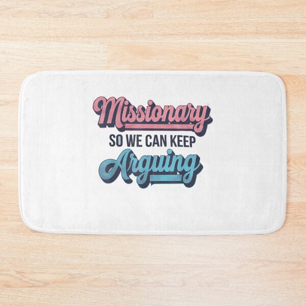 Item preview, Missionary So We Can Keep Arguing Tshirt Funny Humor Wife designed and sold by mkrcsuuh2.