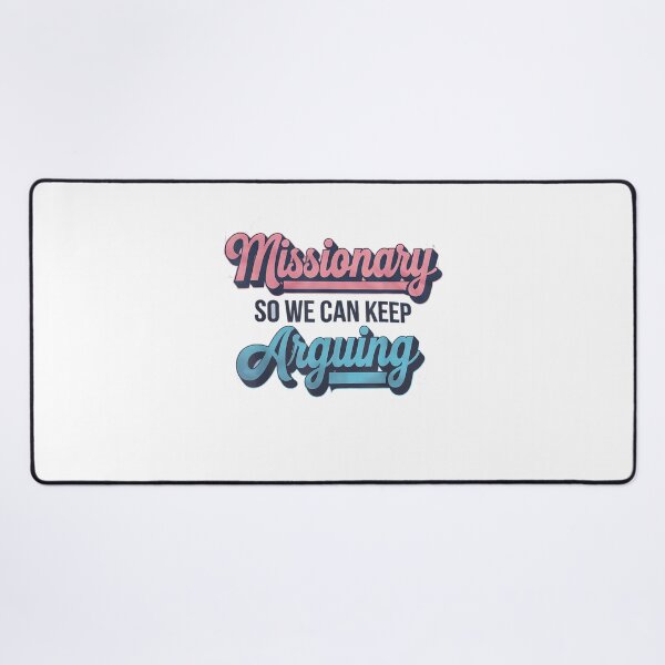 Item preview, Missionary So We Can Keep Arguing Tshirt Funny Humor Wife designed and sold by mkrcsuuh2.